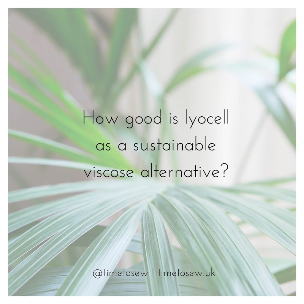 Lyocell - a sustainable alternative to viscose? - Time to Sew